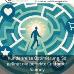 Kundenreise Optimierung: So gelingt die perfekte Customer Journey