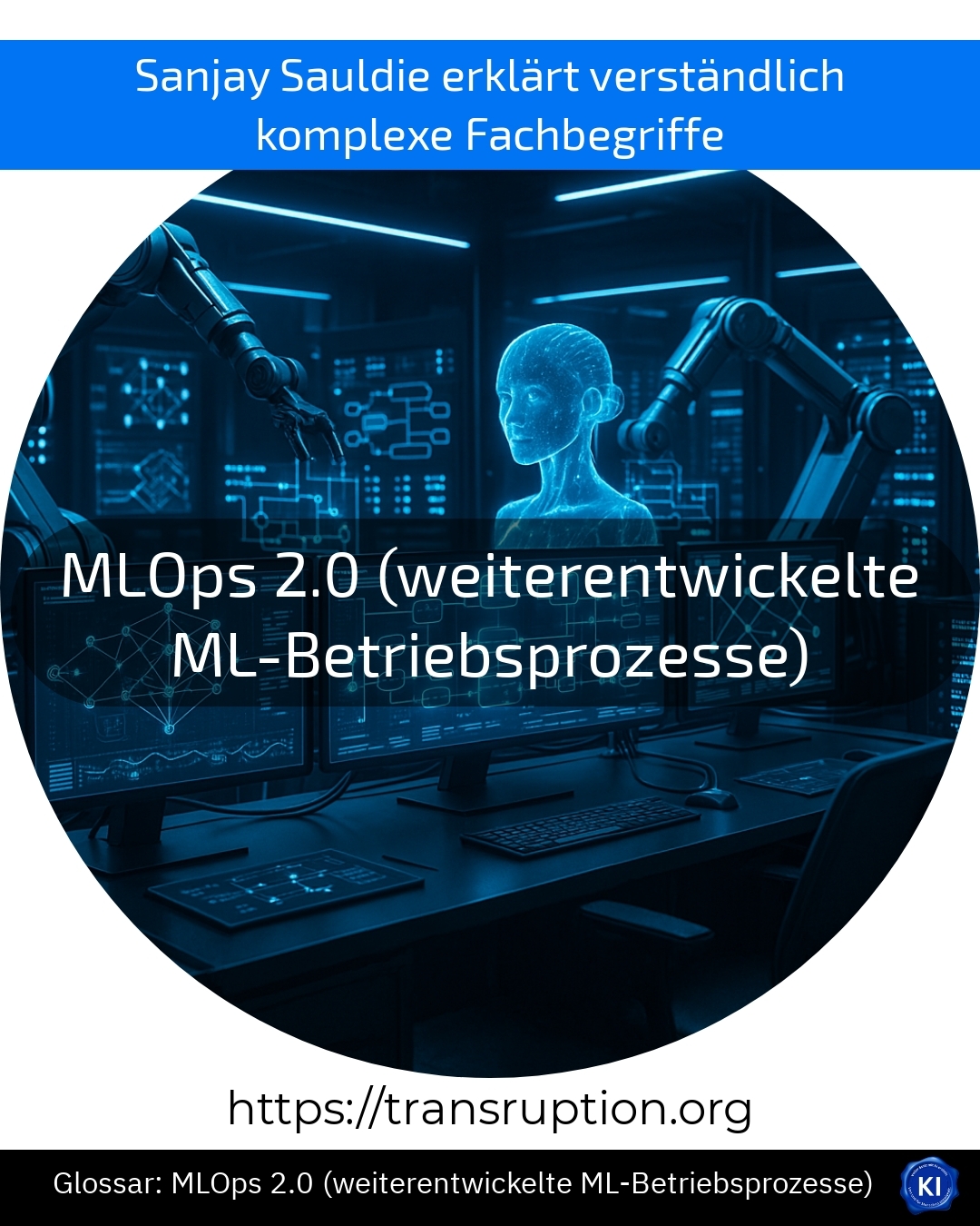 Entdecken Sie MLOps 2.0 (weiterentwickelte ML-Betriebsprozesse) – für sicheren, effizienten und innovativen KI-Betrieb. Jetzt mehr erfahren!