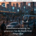 Mobilitätsmarketing: So gewinnen Sie die Köpfe Ihrer Zielgruppe