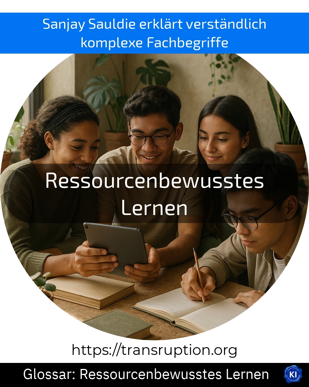 Ressourcenbewusstes Lernen: Nachhaltig & effizient weiterbilden. Jetzt Tipps entdecken & Lernprozesse gezielt optimieren!