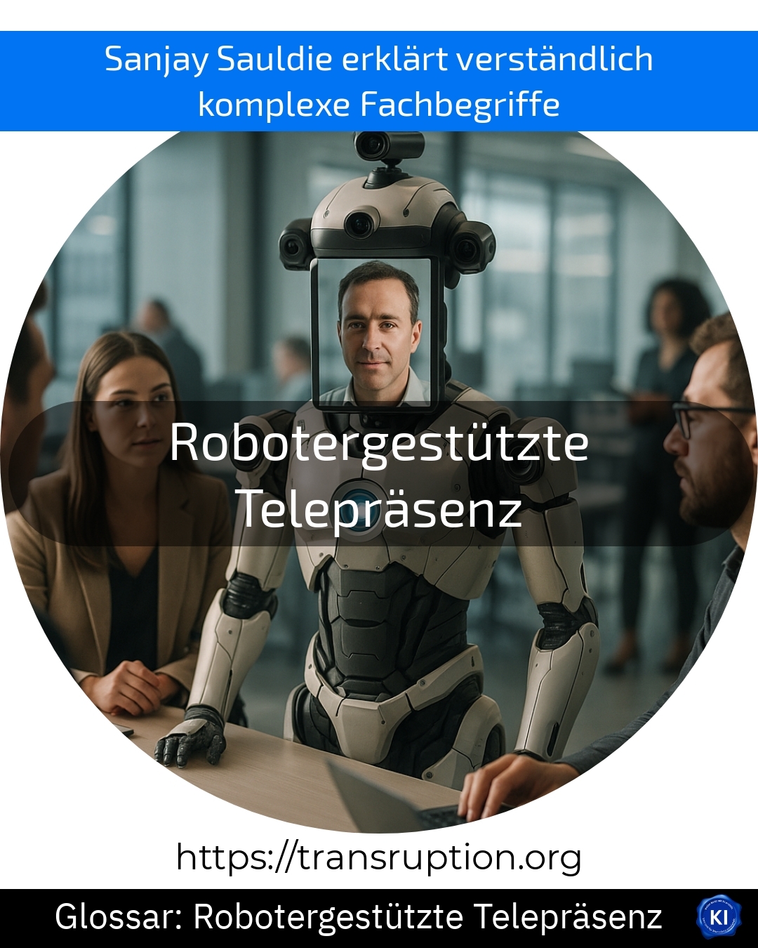 Entdecken Sie robotergestützte Telepräsenz: Flexibel arbeiten & weltweit präsent sein – erfahren Sie jetzt mehr!