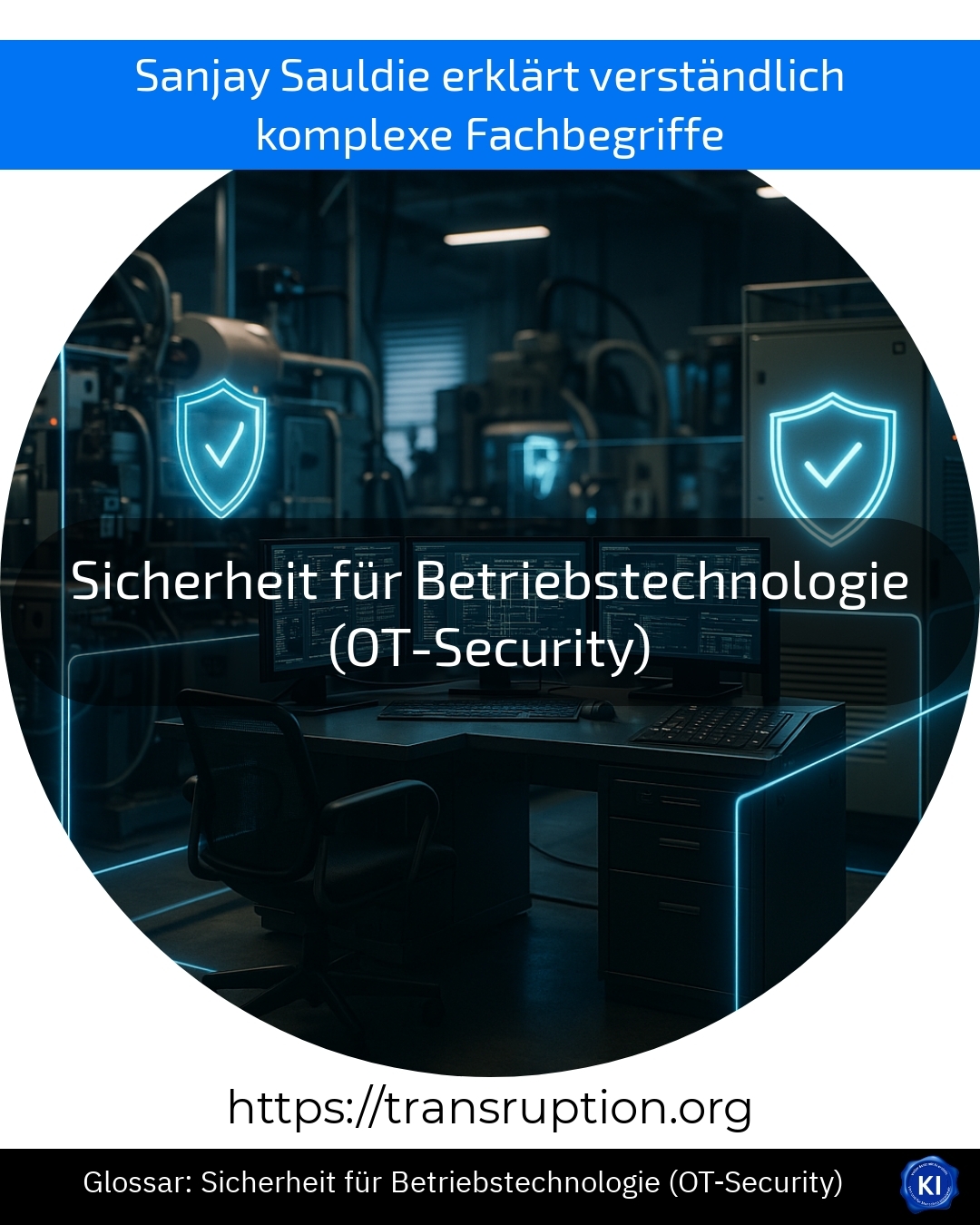 Sicherheit für Betriebstechnologie (OT-Security) (Glossar) 4.7 (1255)