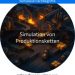 Optimise your production: Discover the benefits of simulating production chains – learn more now!