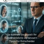 So können Sie gezielt Ihr Kundenerlebnis verbessern – Tipps für Entscheider