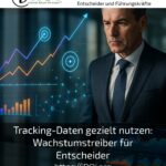 Tracking-Daten gezielt nutzen: Wachstumstreiber für Entscheider