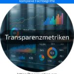 Entdecken Sie, wie Transparenzmetriken Ihre Prozesse sichtbar machen. Jetzt informieren und Vertrauen sowie Wettbewerbsvorteile sichern!