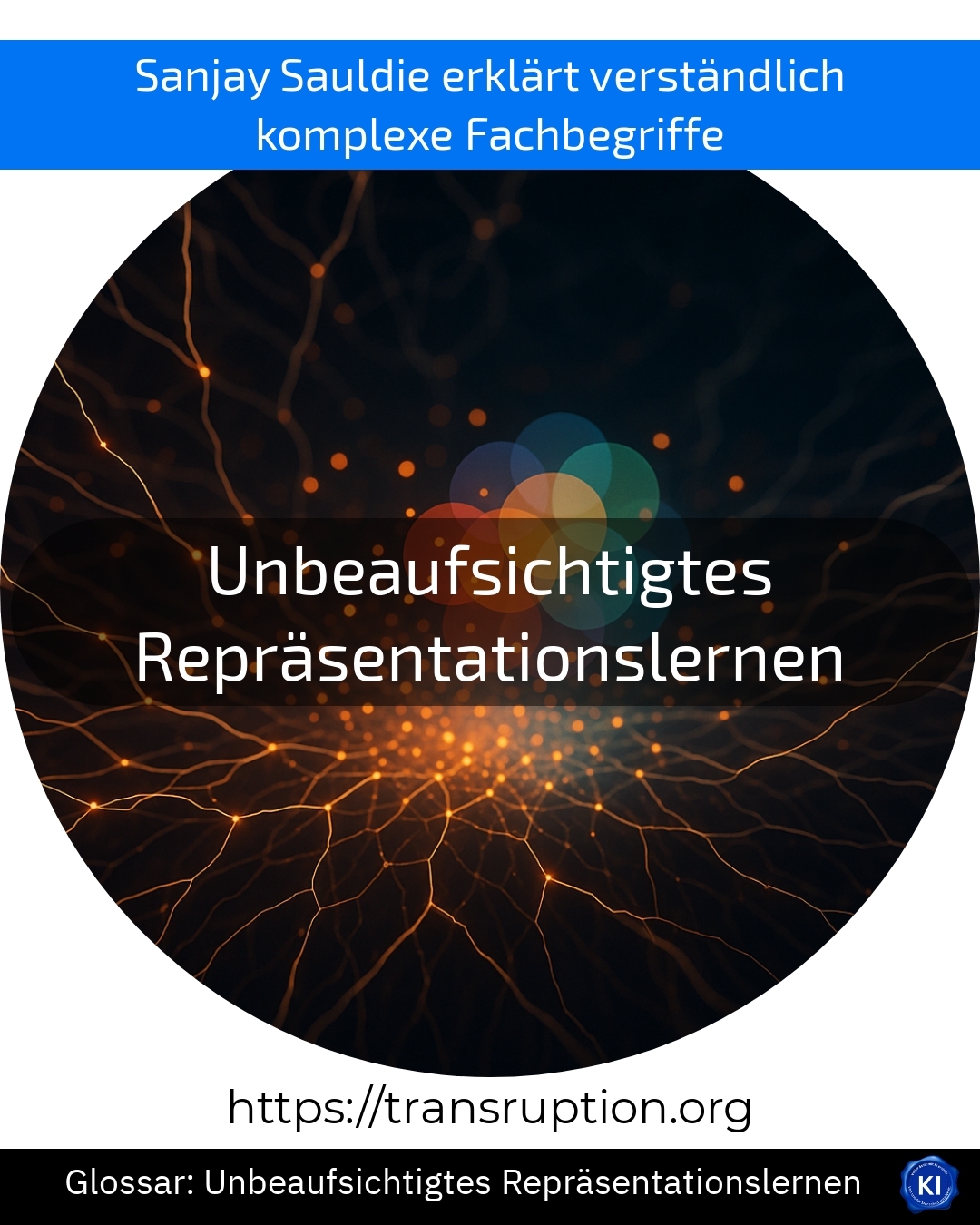 Unbeaufsichtigtes Repräsentationslernen (Glossar) 4.4 (623)