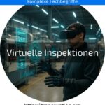 Virtuelle Inspektionen: Prüfen Sie Anlagen effizient & kostengünstig aus der Ferne! Jetzt informieren und Zeit & Geld sparen!