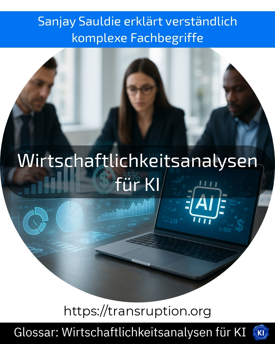 Wirtschaftlichkeitsanalysen für KI (Glossar) 4.1 (986)