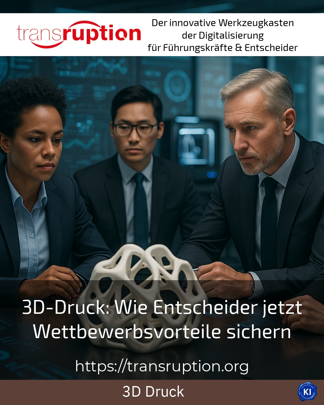 3D-Druck: Wie Entscheider jetzt Wettbewerbsvorteile sichern 4.4 (577)