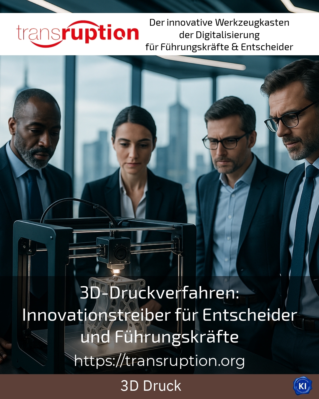 3D-Druckverfahren: Innovationstreiber für Entscheider und Führungskräfte 4.2 (1100)