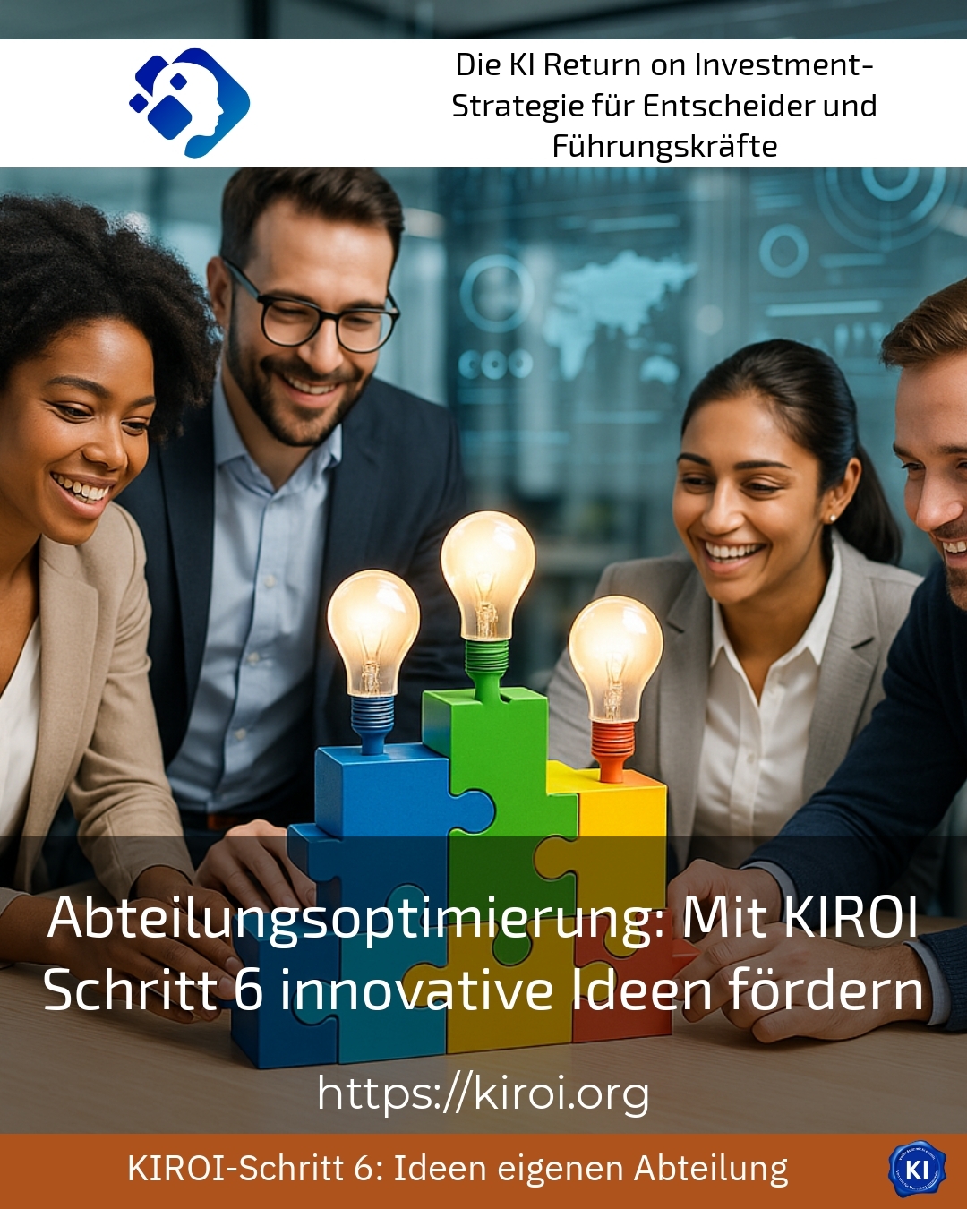Abteilungsoptimierung: Mit KIROI Schritt 6 innovative Ideen fördern 4.4 (1101)