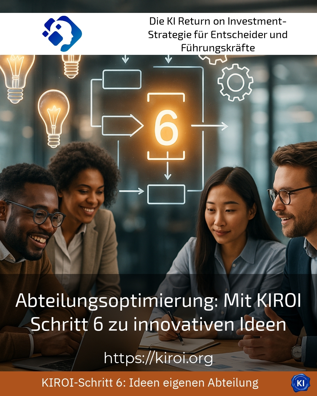 Abteilungsoptimierung: Mit KIROI Schritt 6 zu innovativen Ideen 4.3 (1369)