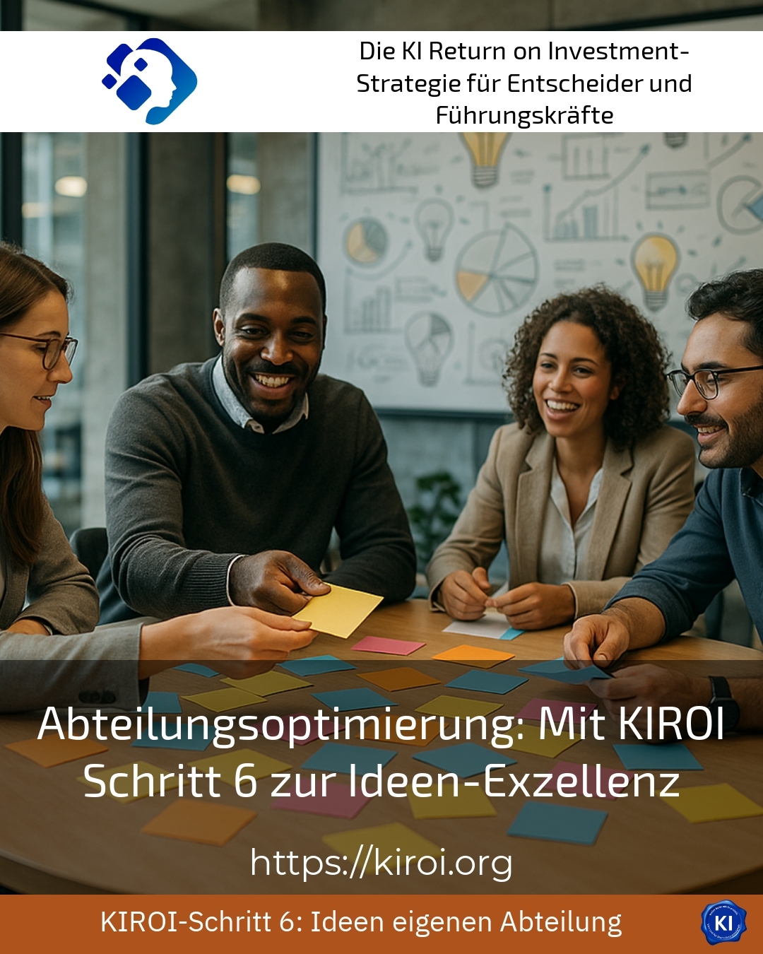 Abteilungsoptimierung: Mit KIROI Schritt 6 zur Ideen-Exzellenz 4.7 (699)