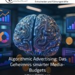 Algorithmic Advertising: Das Geheimnis smarter Media-Budgets