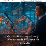 Automatisierungslösung: Wachstum & Effizienz für Entscheider