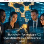Blockchain technology: revolutionise your business now!