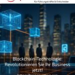 Blockchain technology: revolutionise your business now!
