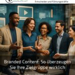 Branded Content: So überzeugen Sie Ihre Zielgruppe wirklich