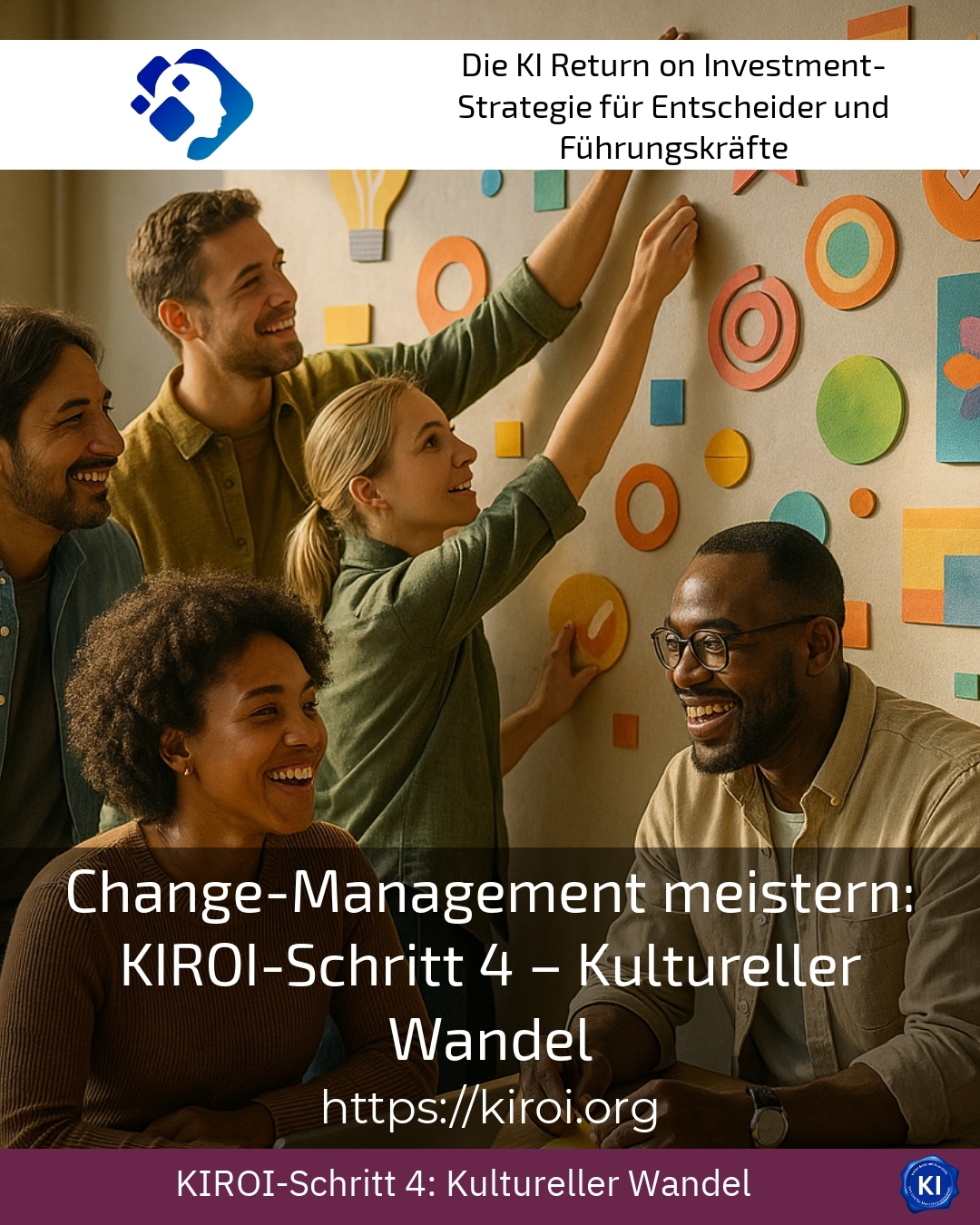 Change-Management meistern: KIROI-Schritt 4 – Kultureller Wandel 4.6 (1129)