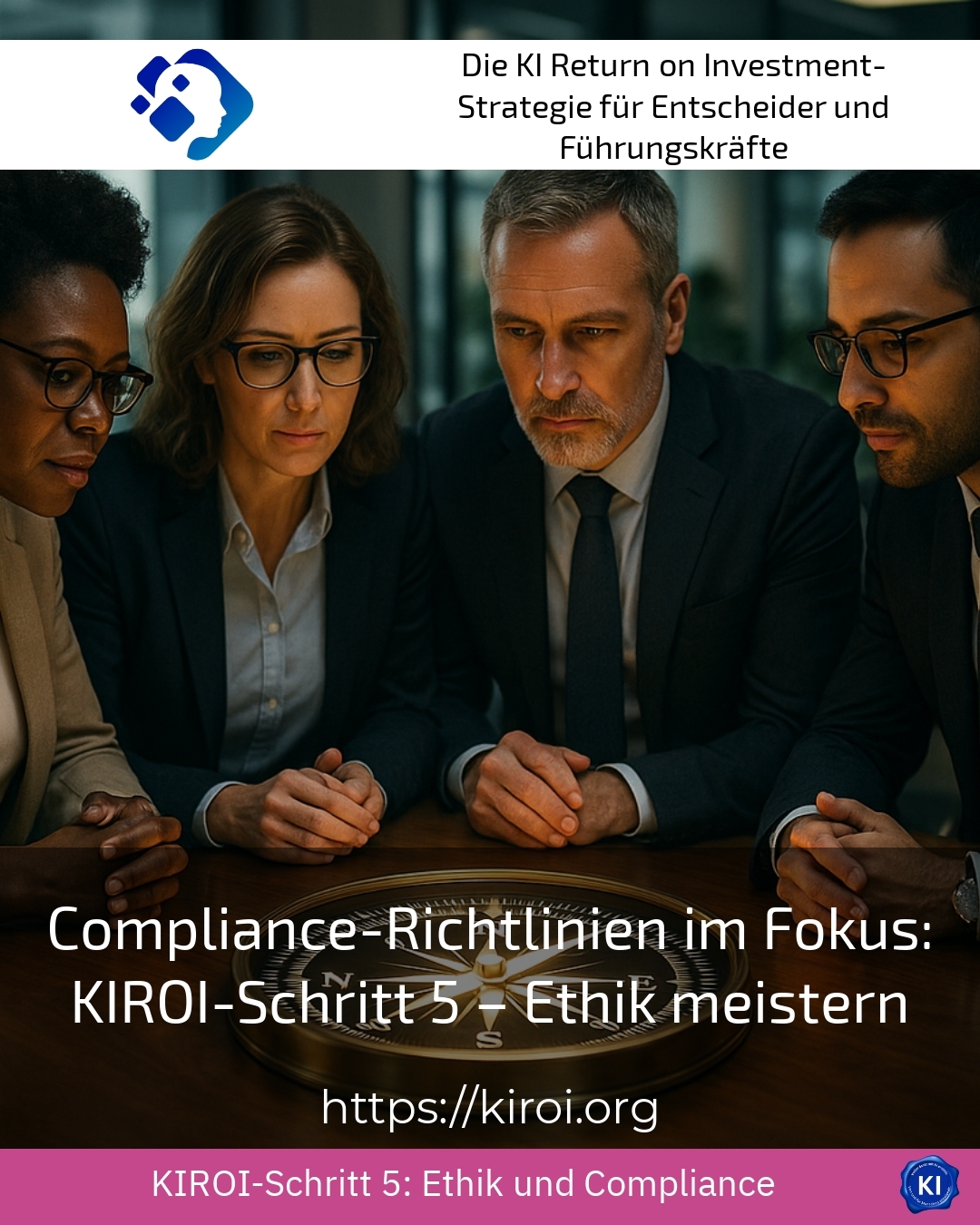 Compliance-Richtlinien im Fokus: KIROI-Schritt 5 – Ethik meistern 4.7 (846)