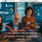 Cross-Screen Marketing: How to Reach Your Target Audience Everywhere