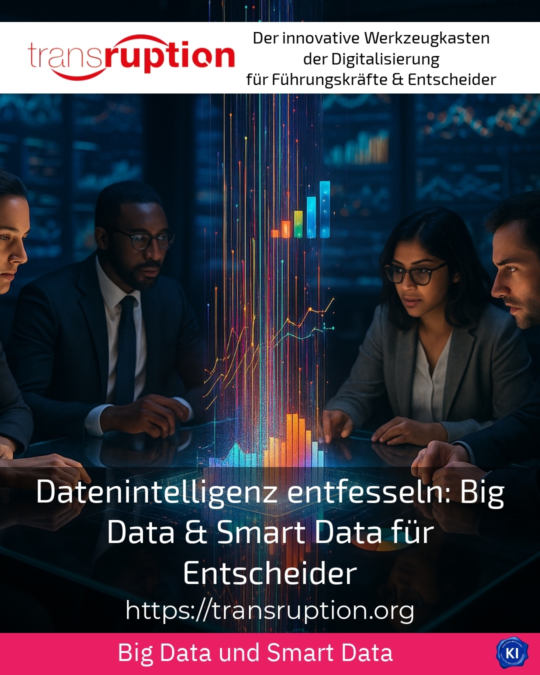 Unleashing data intelligence: Big Data & Smart Data for Decision Makers