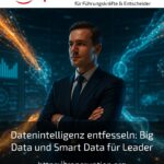 Unlocking Data Intelligence: Big Data and Smart Data for Leaders