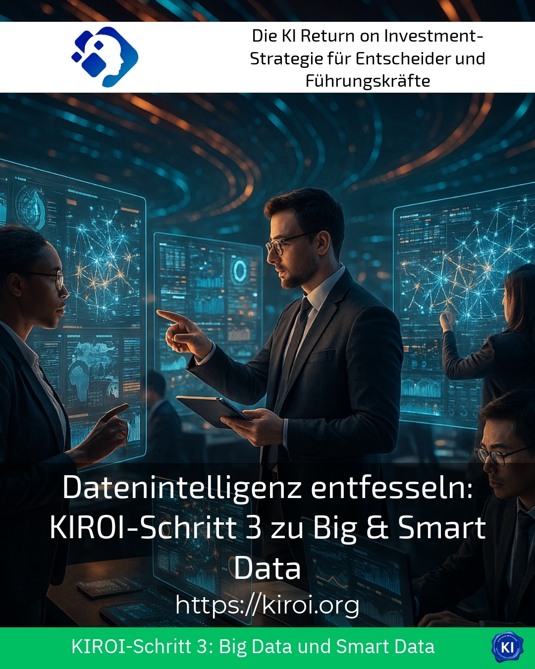 Datenintelligenz entfesseln: KIROI-Schritt 3 zu Big & Smart Data 4.7 (927)