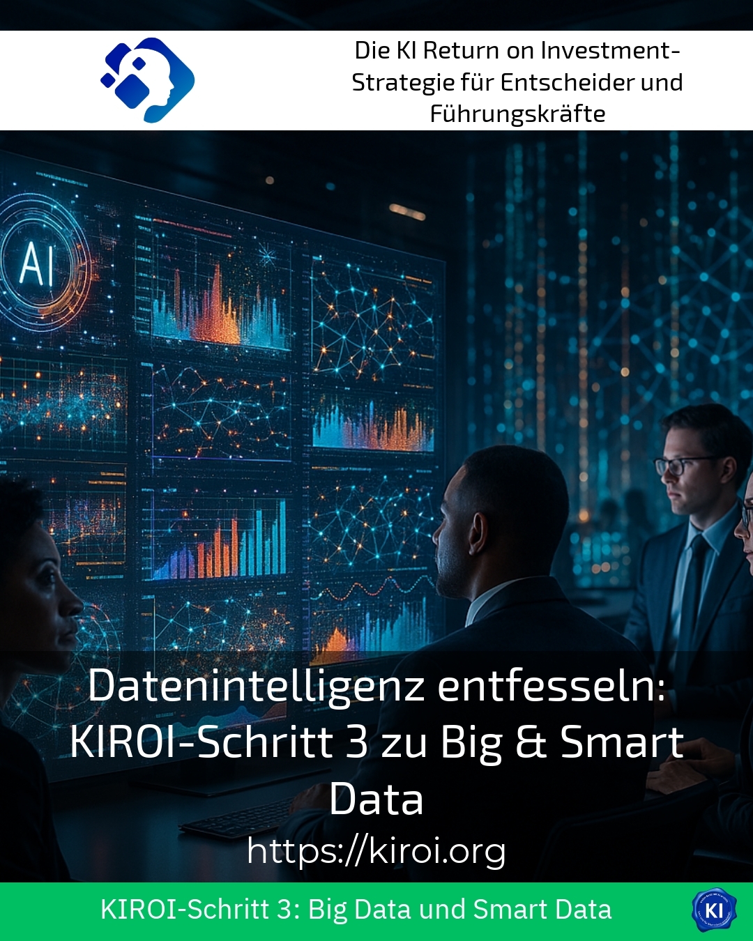 Datenintelligenz entfesseln: KIROI-Schritt 3 zu Big & Smart Data
