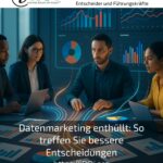 Datenmarketing enthüllt: So treffen Sie bessere Entscheidungen