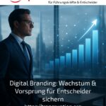 Digital Branding: Securing Growth & Advantage for Decision-makers