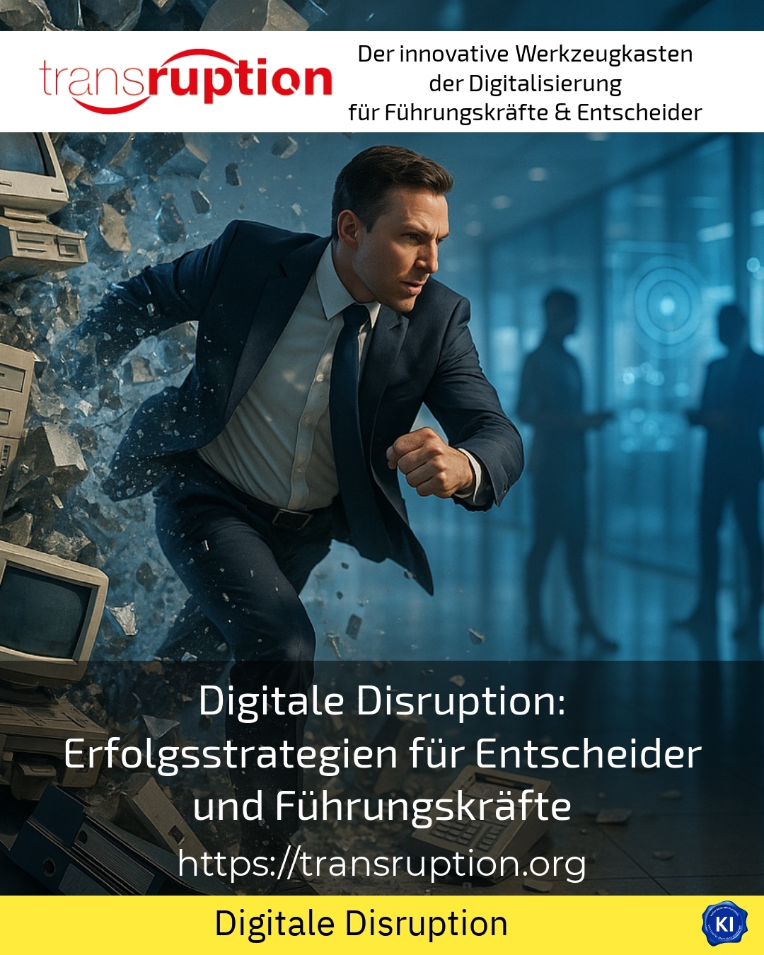 Digitale Disruption: Erfolgsstrategien für Entscheider und Führungskräfte 4.7 (829)