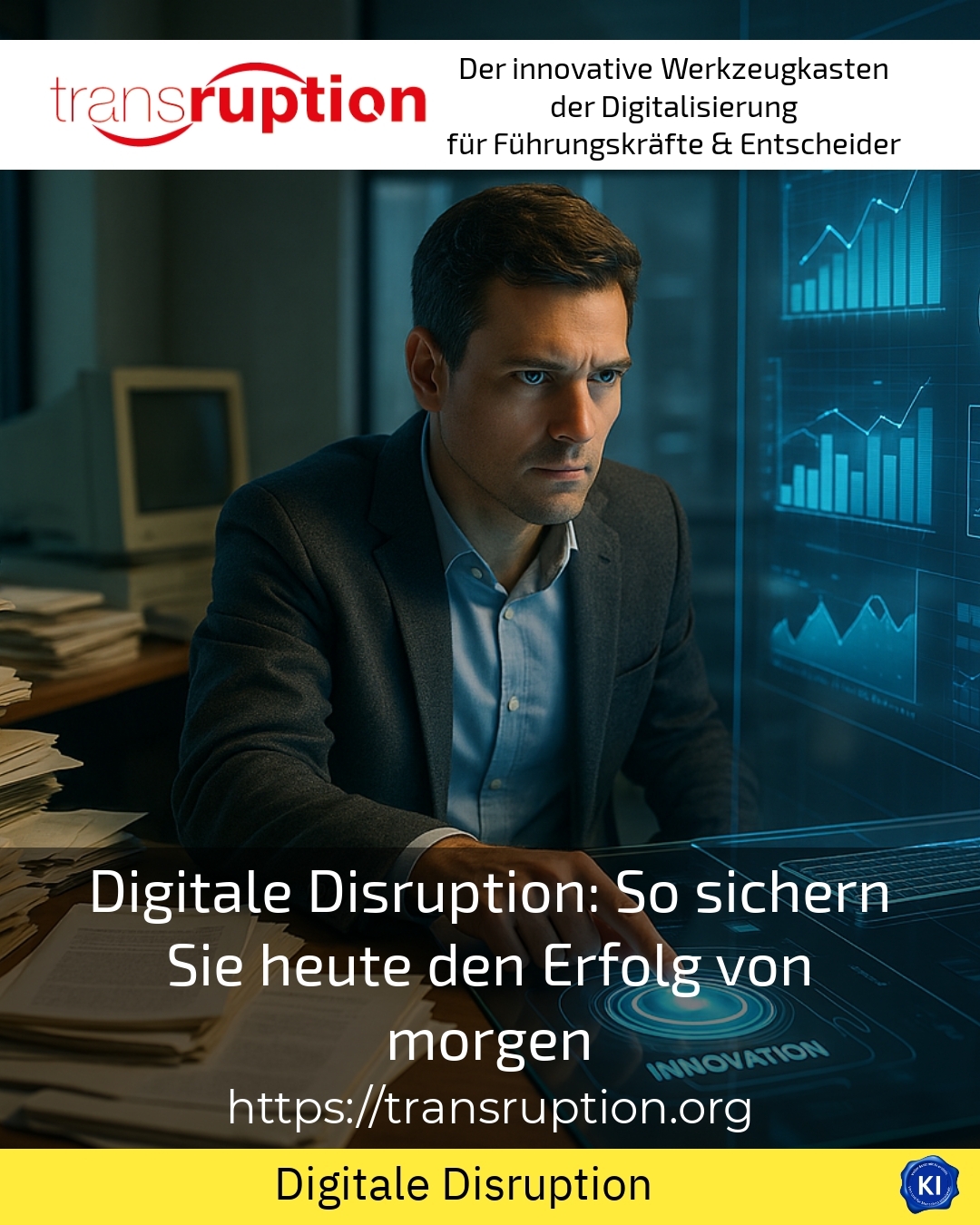Digitale Disruption: So sichern Sie heute den Erfolg von morgen 4.7 (511)