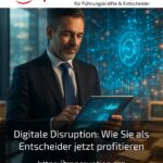 Digitale Disruption: Wie Sie als Entscheider jetzt profitieren