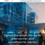 Digital disruption: How to future-proof your company now