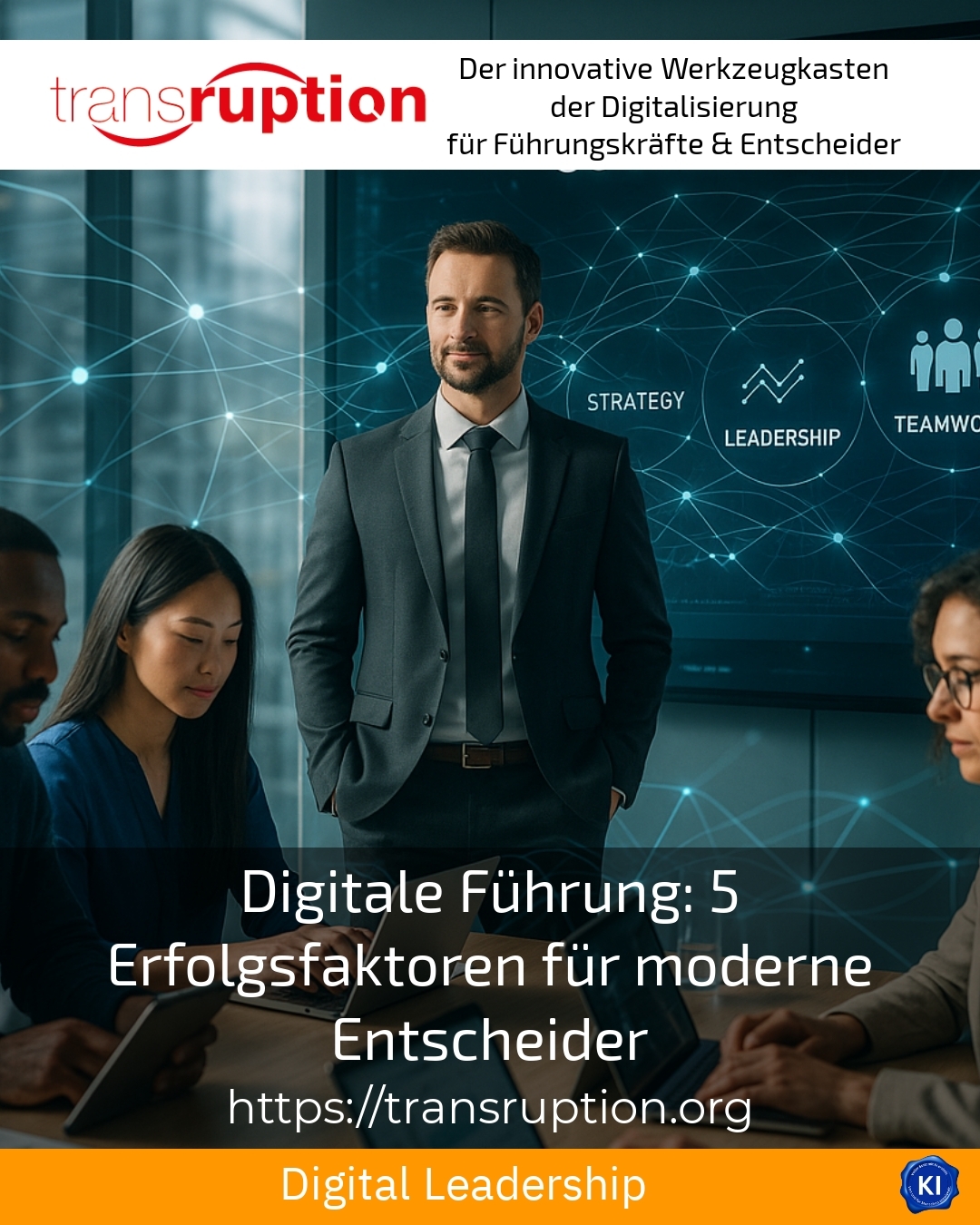 Digitale Führung: 5 Erfolgsfaktoren für moderne Entscheider 4.9 (1732)