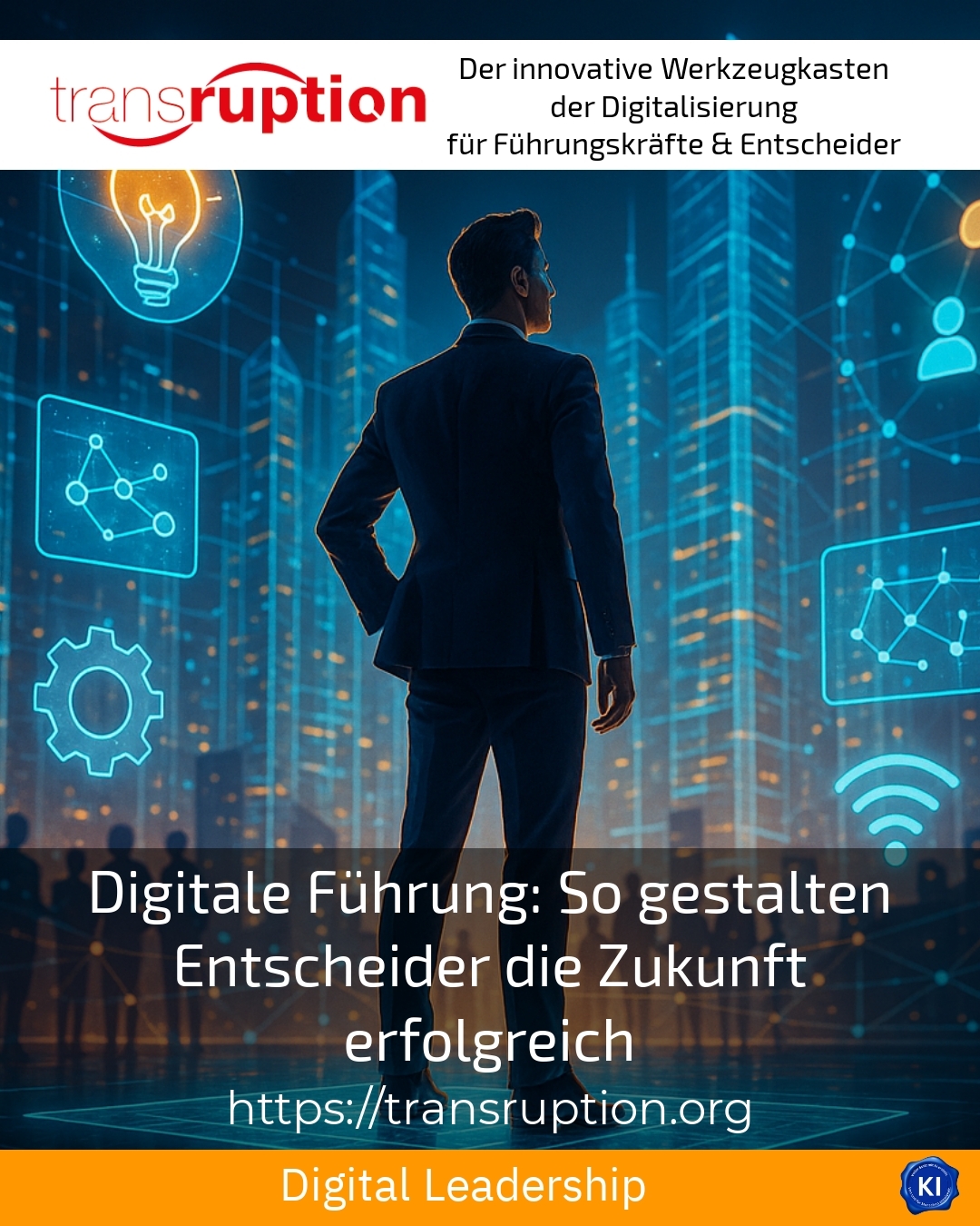 Digitale Führung: So gestalten Entscheider die Zukunft erfolgreich 4.8 (1274)