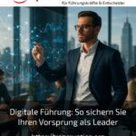 Digitale Führung: So sichern Sie Ihren Vorsprung als Leader