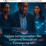 Digitale Gemeinschaften: Das Geheimnis innovativer Führungsstärke