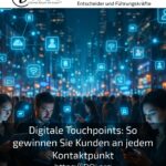 Digitale Touchpoints: So gewinnen Sie Kunden an jedem Kontaktpunkt