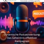 Dynamische Podcastwerbung: Das Geheimnis effektiver Kampagnen