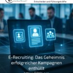 E-Recruiting: Das Geheimnis erfolgreicher Kampagnen enthüllt