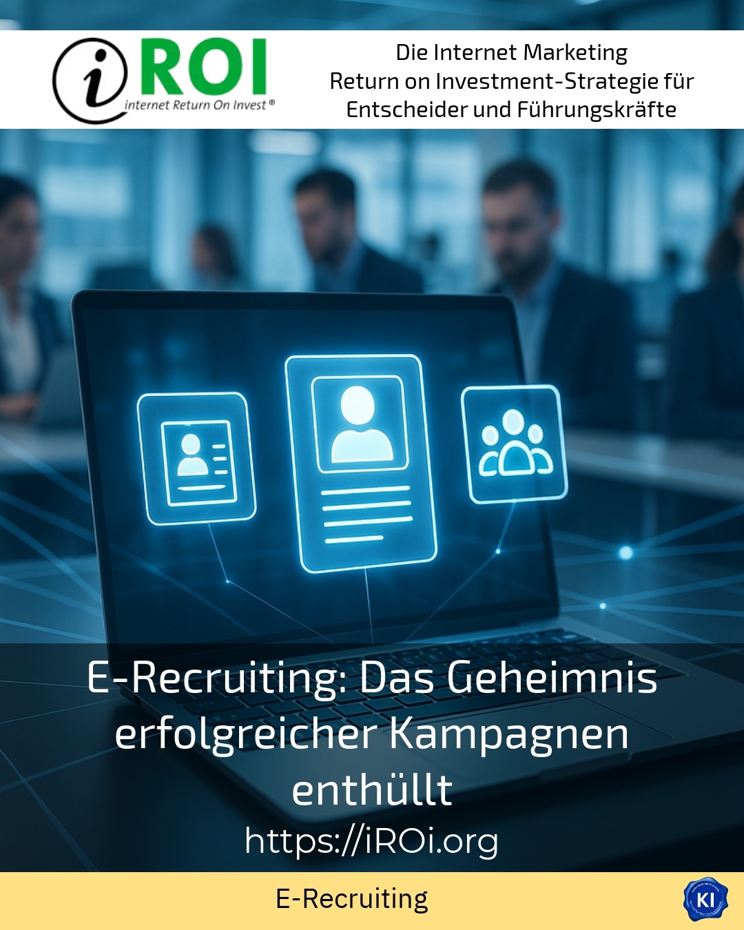 E-Recruiting: Das Geheimnis erfolgreicher Kampagnen enthüllt 4.5 (1020)