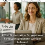 Effort Optimization: So gewinnen Sie loyale Kunden mit weniger Aufwand