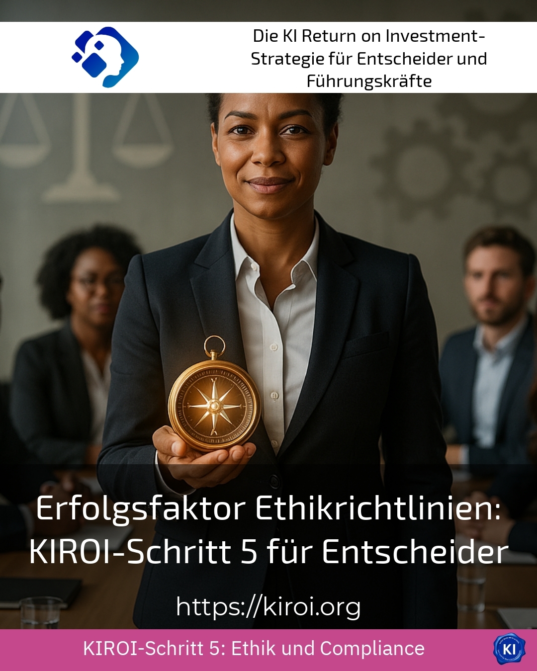 Erfolgsfaktor Ethikrichtlinien: KIROI-Schritt 5 für Entscheider 4.7 (1017)
