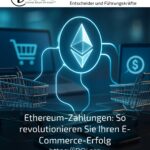 Ethereum-Zahlungen: So revolutionieren Sie Ihren E-Commerce-Erfolg