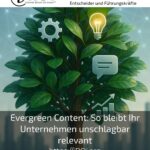 Evergreen Content: So bleibt Ihr Unternehmen unschlagbar relevant