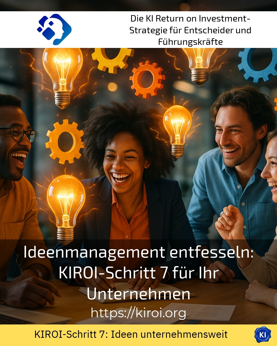 Ideenmanagement entfesseln: KIROI-Schritt 7 für Ihr Unternehmen