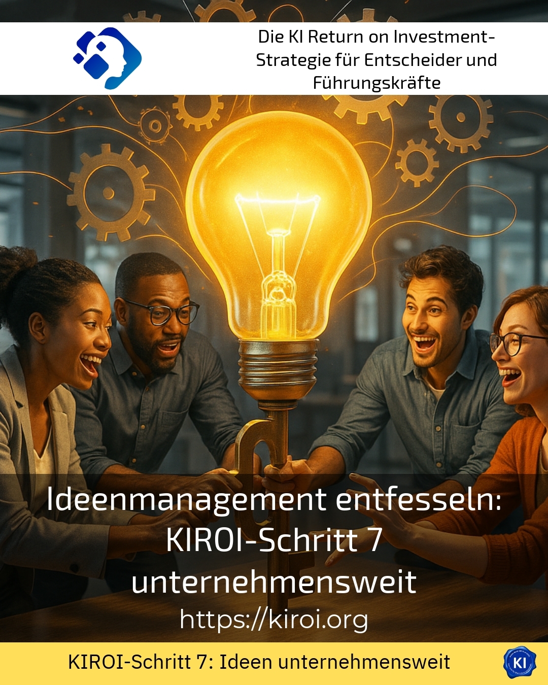 Ideenmanagement entfesseln: KIROI-Schritt 7 unternehmensweit